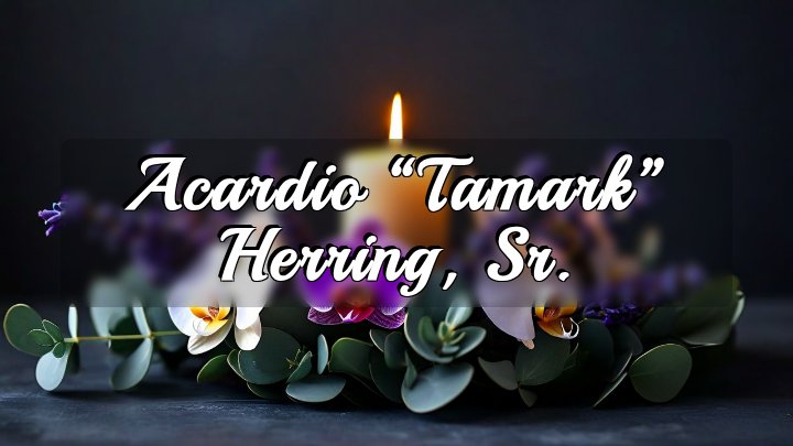 Acardio “Tamark” Herring, Sr., Tallahassee, FL