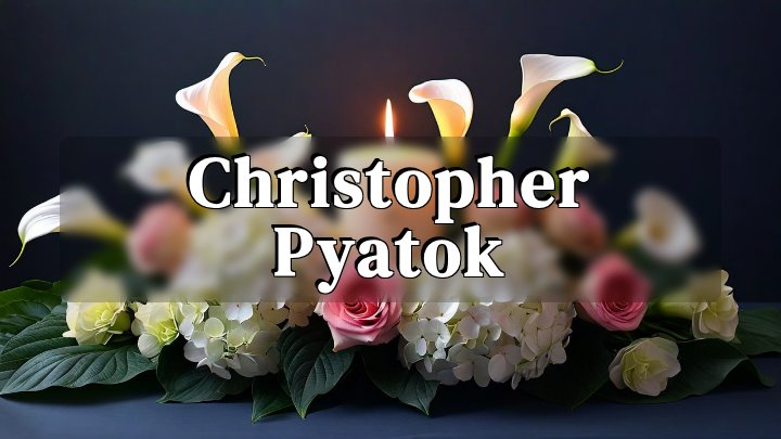 Christopher Pyatok, Los Angeles, CA