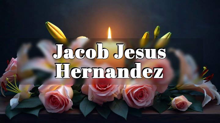 Jacob Jesus Hernandez, Bakersfield, CA