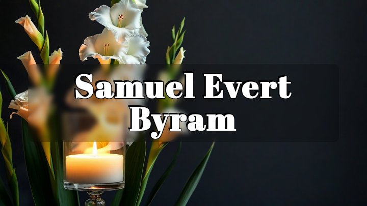 Samuel Evert Byram, Auburn, WA